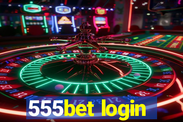 555bet login